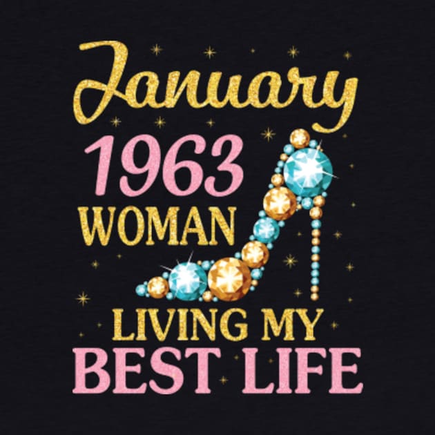 January 1963 Woman Living My Best Life Happy Birthday 58 Years To Me Nana Mommy Aunt Sister Wife by Cowan79